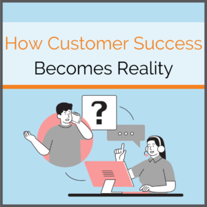 Customer Success becomes reality